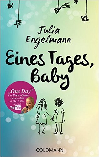 Eins-Tage-Baby-werden-wir-alt-sein-Julia-Engelmann